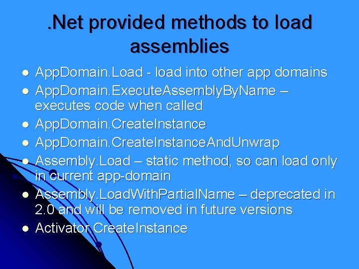 . Net provided methods to load assemblies l l l l App. Domain. Load
