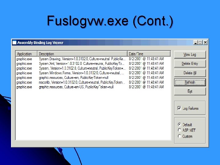 Fuslogvw. exe (Cont. ) 