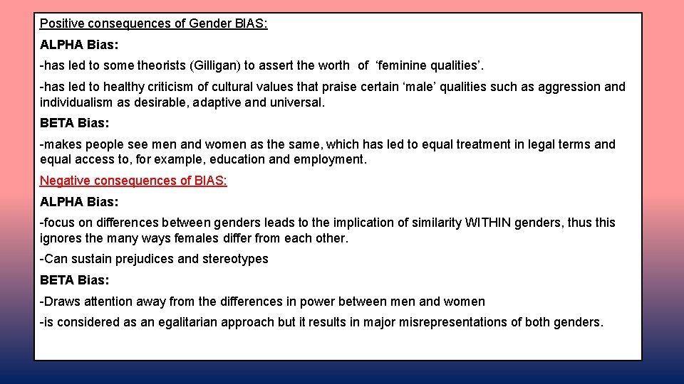 Positive consequences of Gender BIAS: ALPHA Bias: -has led to some theorists (Gilligan) to