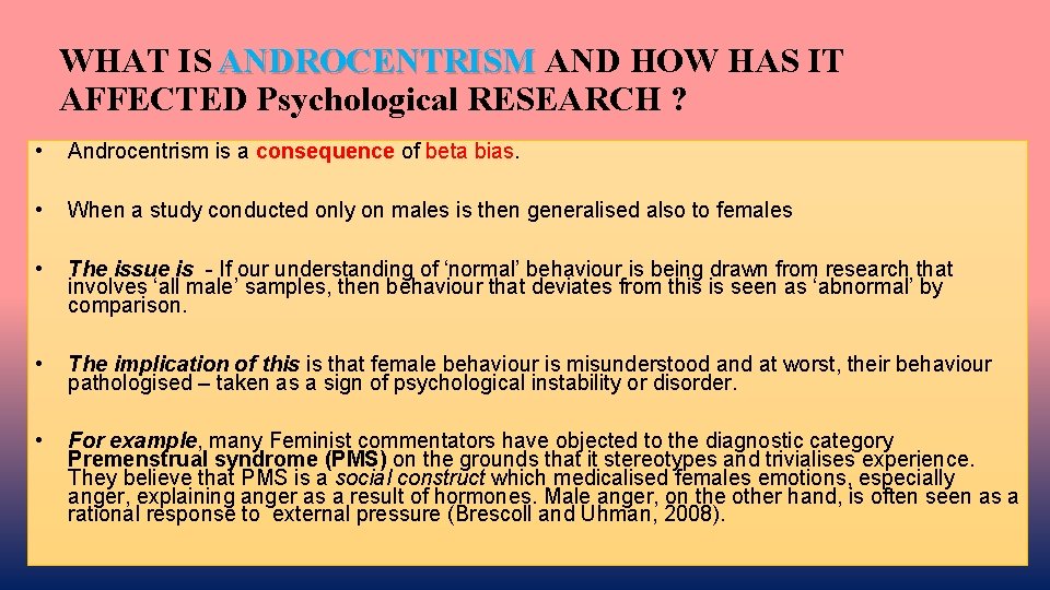 WHAT IS ANDROCENTRISM AND HOW HAS IT AFFECTED Psychological RESEARCH ? • Androcentrism is