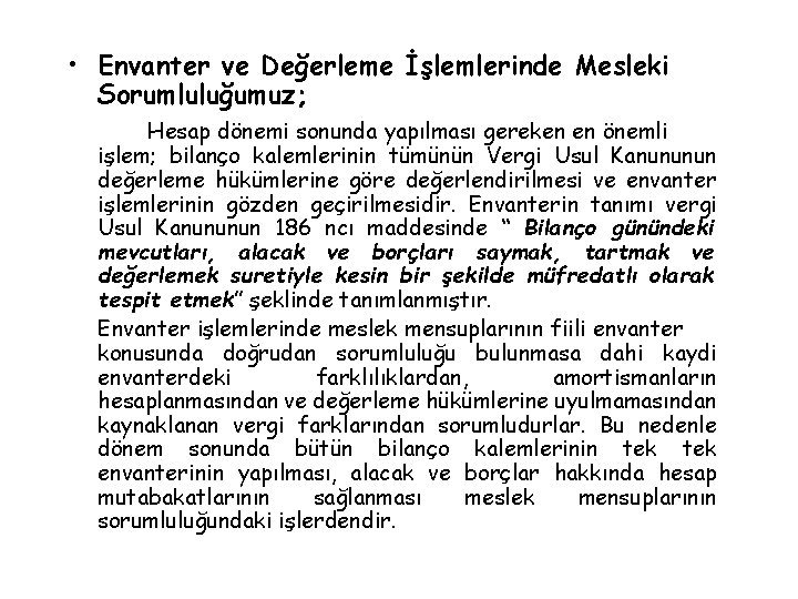  • Envanter ve Değerleme İşlemlerinde Mesleki Sorumluluğumuz; Hesap dönemi sonunda yapılması gereken en