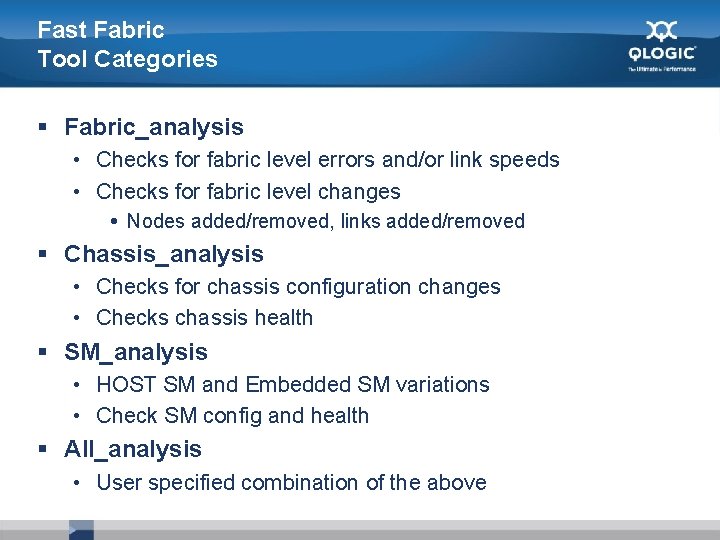 Fast Fabric Tool Categories § Fabric_analysis • Checks for fabric level errors and/or link