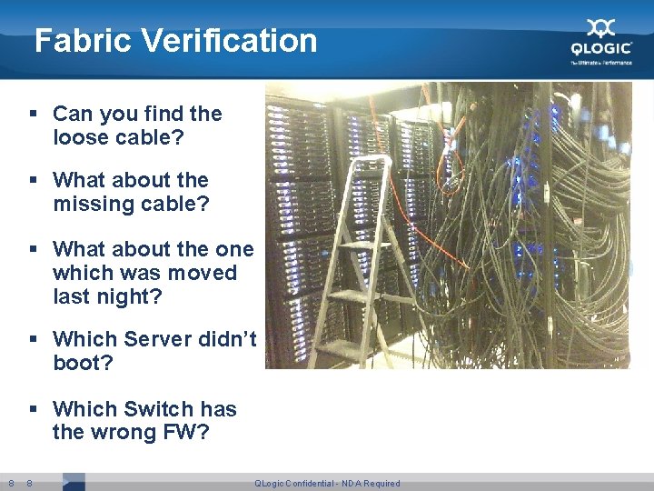 Fabric Verification § Can you find the loose cable? § What about the missing