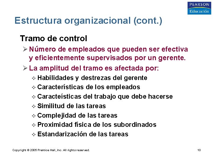 Estructura organizacional (cont. ) • Tramo de control Ø Número de empleados que pueden