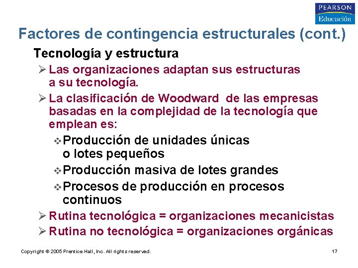 Factores de contingencia estructurales (cont. ) • Tecnología y estructura Ø Las organizaciones adaptan