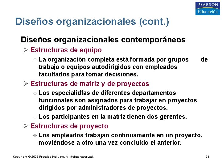 Diseños organizacionales (cont. ) • Diseños organizacionales contemporáneos Ø Estructuras de equipo v La