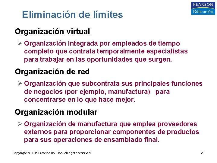 Eliminación de límites • Organización virtual Ø Organización integrada por empleados de tiempo completo