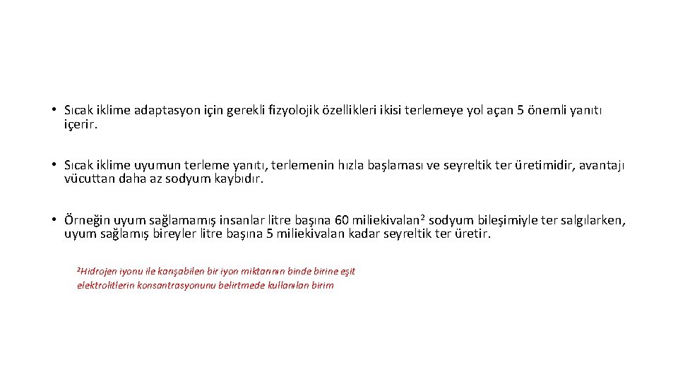  • Sıcak iklime adaptasyon için gerekli fizyolojik özellikleri ikisi terlemeye yol açan 5