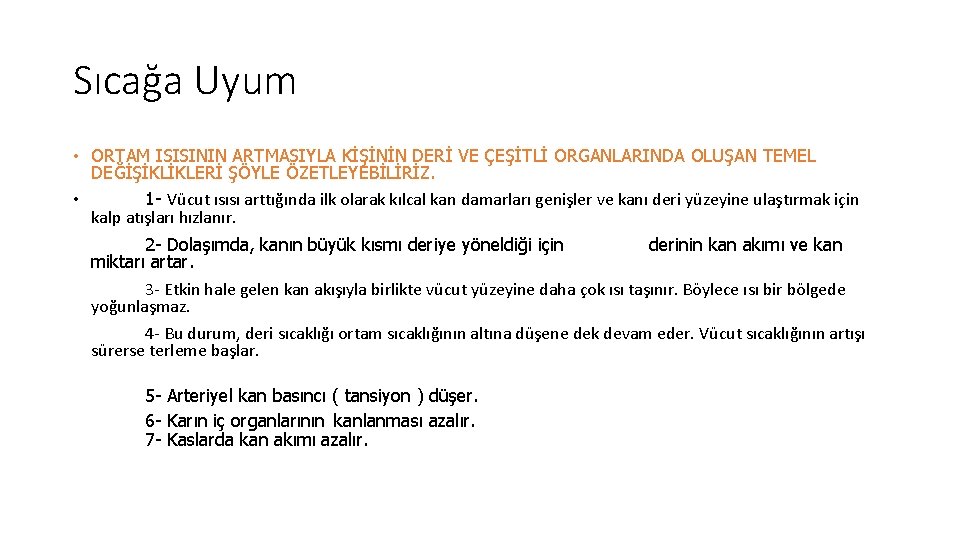 Sıcağa Uyum • ORTAM ISISININ ARTMASIYLA KİŞİNİN DERİ VE ÇEŞİTLİ ORGANLARINDA OLUŞAN TEMEL DEĞİŞİKLİKLERİ