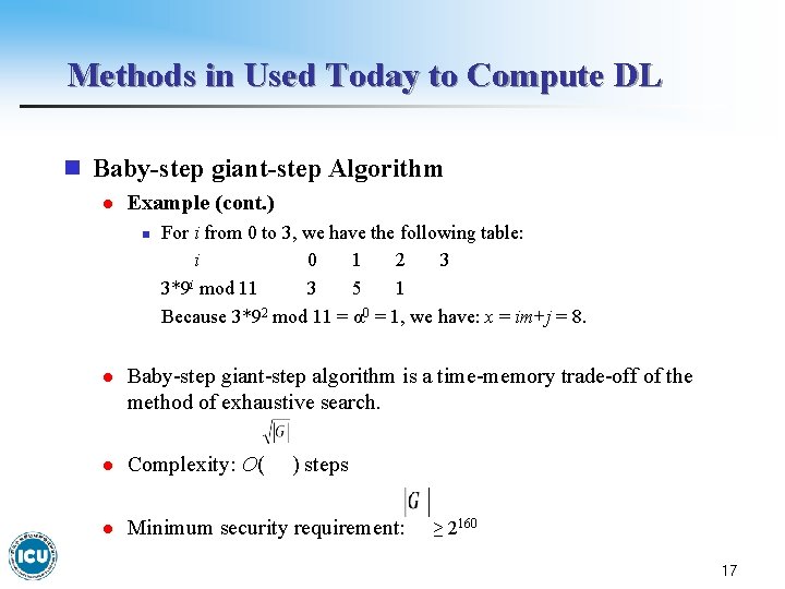 Methods in Used Today to Compute DL n Baby-step giant-step Algorithm l Example (cont.