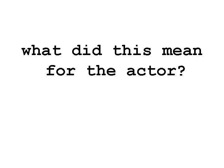 what did this mean for the actor? 