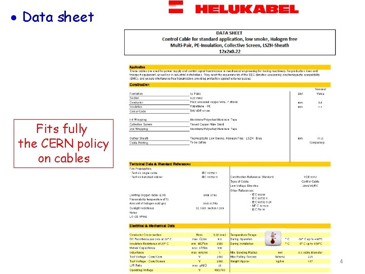  Data sheet Fits fully the CERN policy on cables 4 