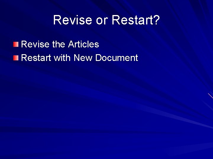 Revise or Restart? Revise the Articles Restart with New Document 