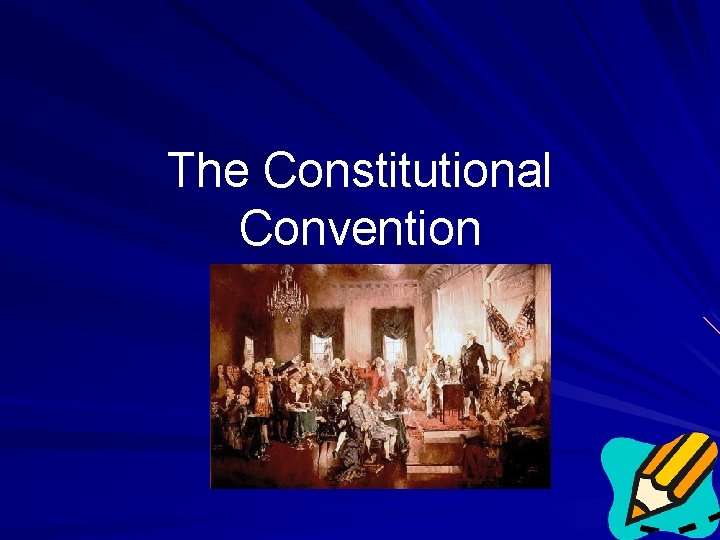 The Constitutional Convention 