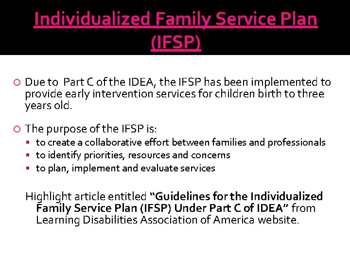 Individualized Family Service Plan (IFSP) Due to Part C of the IDEA, the IFSP