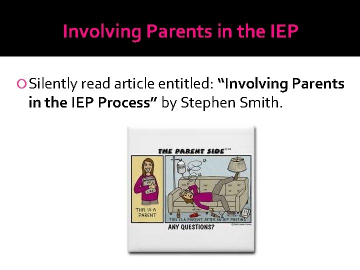 Involving Parents in the IEP Silently read article entitled: “Involving Parents in the IEP