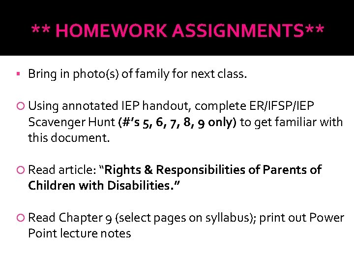 ** HOMEWORK ASSIGNMENTS** Bring in photo(s) of family for next class. Using annotated IEP