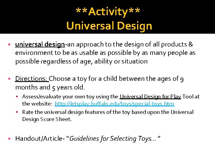 **Activity** Universal Design universal design-an approach to the design of all products & environment