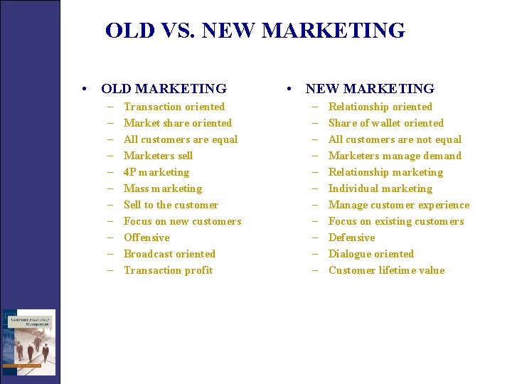 OLD VS. NEW MARKETING • OLD MARKETING – – – Transaction oriented Market share