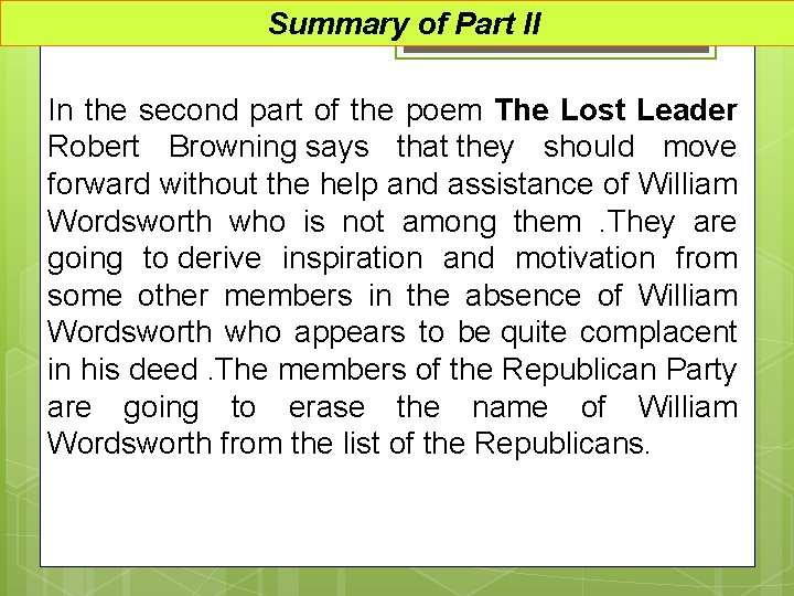 Summary of Part II In the second part of the poem The Lost Leader