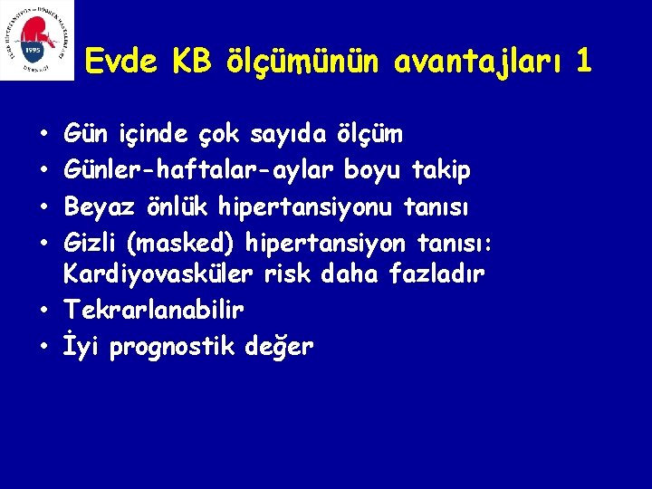 Evde KB ölçümünün avantajları 1 Gün içinde çok sayıda ölçüm Günler-haftalar-aylar boyu takip Beyaz