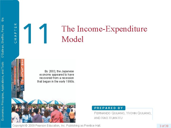 6/e. O’Sullivan, Sheffrin, Perez Economics: Principles, Applications, and Tools The Income-Expenditure Model By 2003,