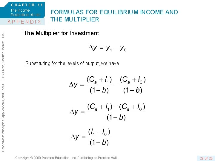 CHAPTER 11 The Income. Expenditure Model The Multiplier for Investment Substituting for the levels