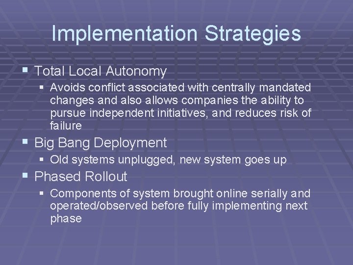 Implementation Strategies § Total Local Autonomy § Avoids conflict associated with centrally mandated changes