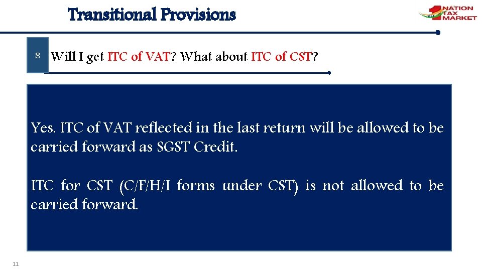 Transitional Provisions 8 Will I get ITC of VAT? What about ITC of CST?