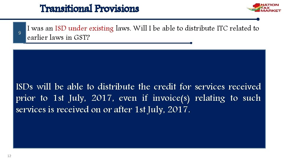 Transitional Provisions 9 I was an ISD under existing laws. Will I be able