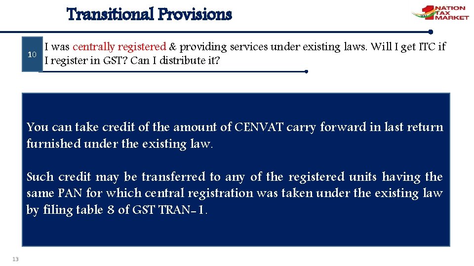 Transitional Provisions 10 I was centrally registered & providing services under existing laws. Will