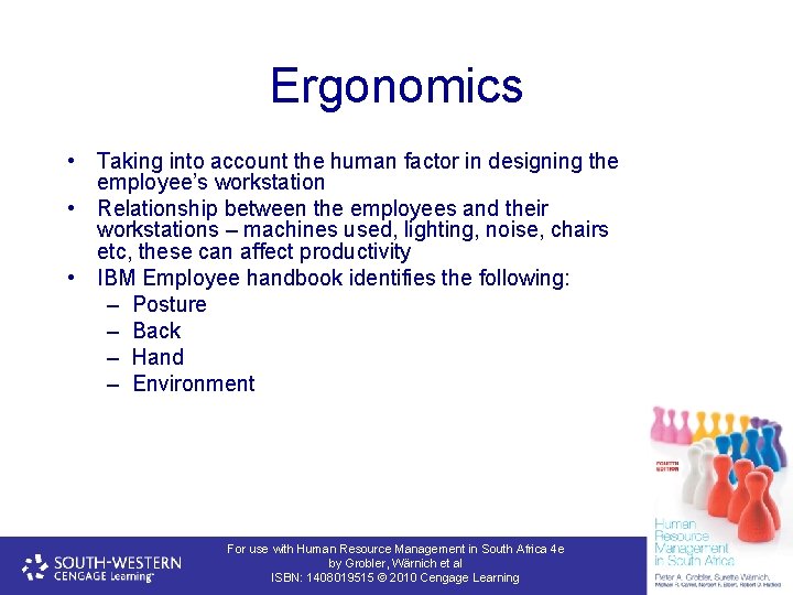 Ergonomics • Taking into account the human factor in designing the employee’s workstation •