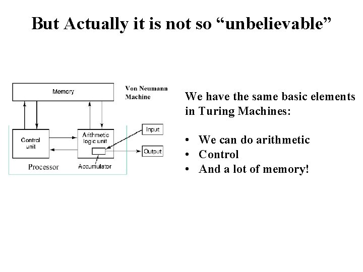 But Actually it is not so “unbelievable” We have the same basic elements in