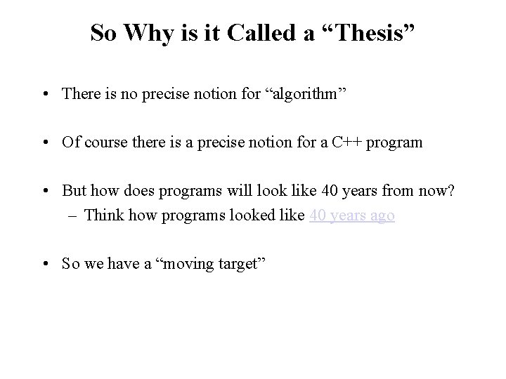 So Why is it Called a “Thesis” • There is no precise notion for