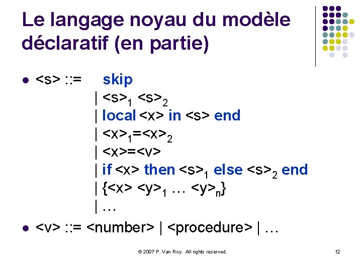 Le langage noyau du modèle déclaratif (en partie) l l <s> : : =