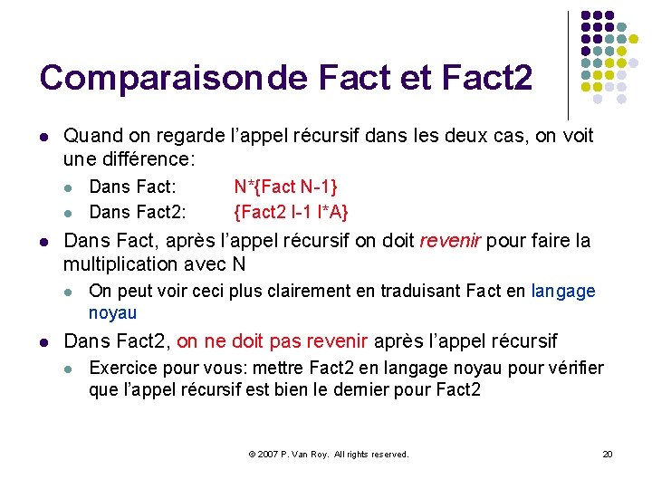 Comparaison de Fact et Fact 2 l Quand on regarde l’appel récursif dans les