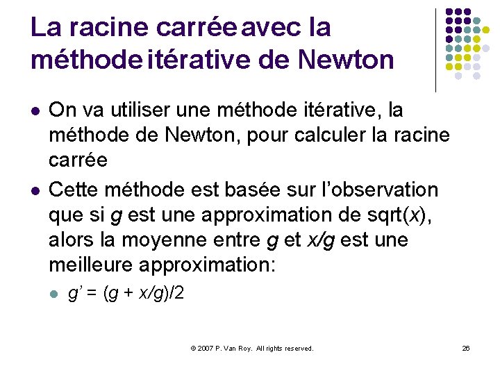 La racine carrée avec la méthode itérative de Newton l l On va utiliser