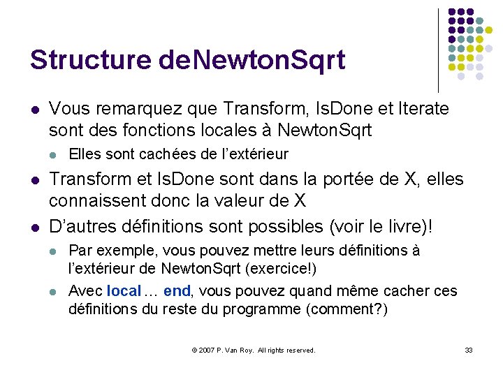 Structure de Newton. Sqrt l Vous remarquez que Transform, Is. Done et Iterate sont