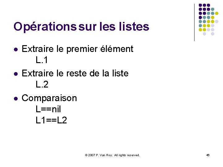 Opérations sur les listes l l l Extraire le premier élément L. 1 Extraire