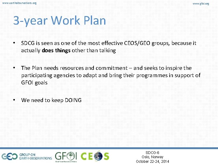 www. earthobservations. org www. gfoi. org 3 -year Work Plan • SDCG is seen