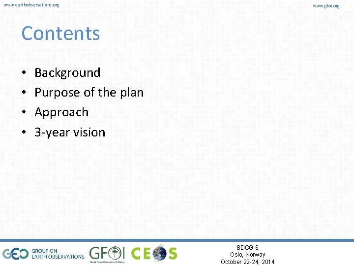 www. earthobservations. org www. gfoi. org Contents • • Background Purpose of the plan