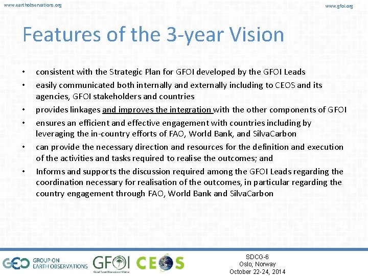 www. earthobservations. org www. gfoi. org Features of the 3 -year Vision • •