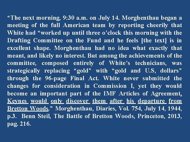 “The next morning, 9: 30 a. m. on July 14. Morghenthau began a meeting
