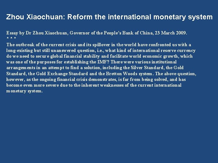 Zhou Xiaochuan: Reform the international monetary system Essay by Dr Zhou Xiaochuan, Governor of