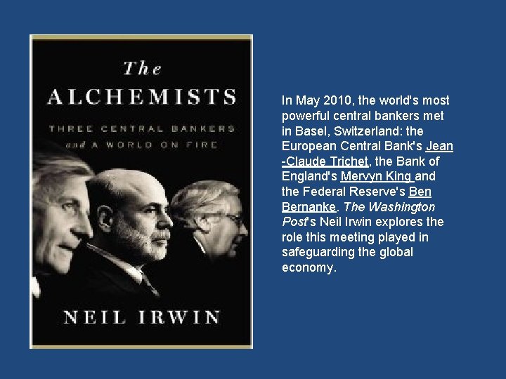 In May 2010, the world's most powerful central bankers met in Basel, Switzerland: the