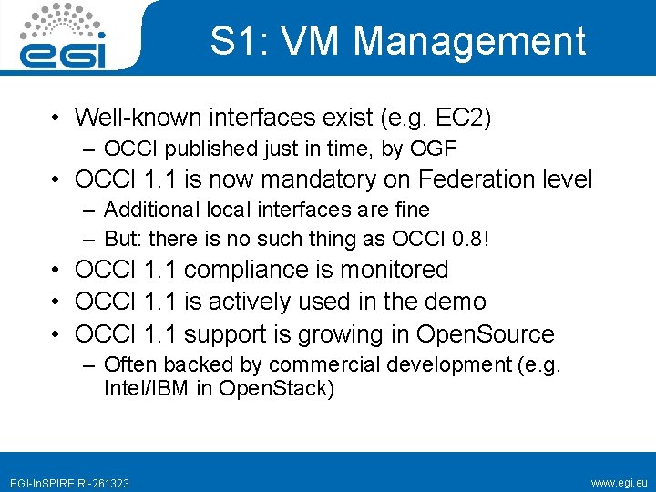 S 1: VM Management • Well-known interfaces exist (e. g. EC 2) – OCCI