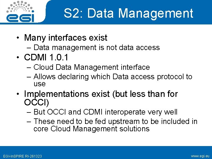 S 2: Data Management • Many interfaces exist – Data management is not data