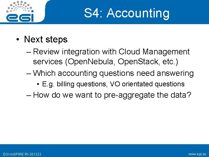 S 4: Accounting • Next steps – Review integration with Cloud Management services (Open.