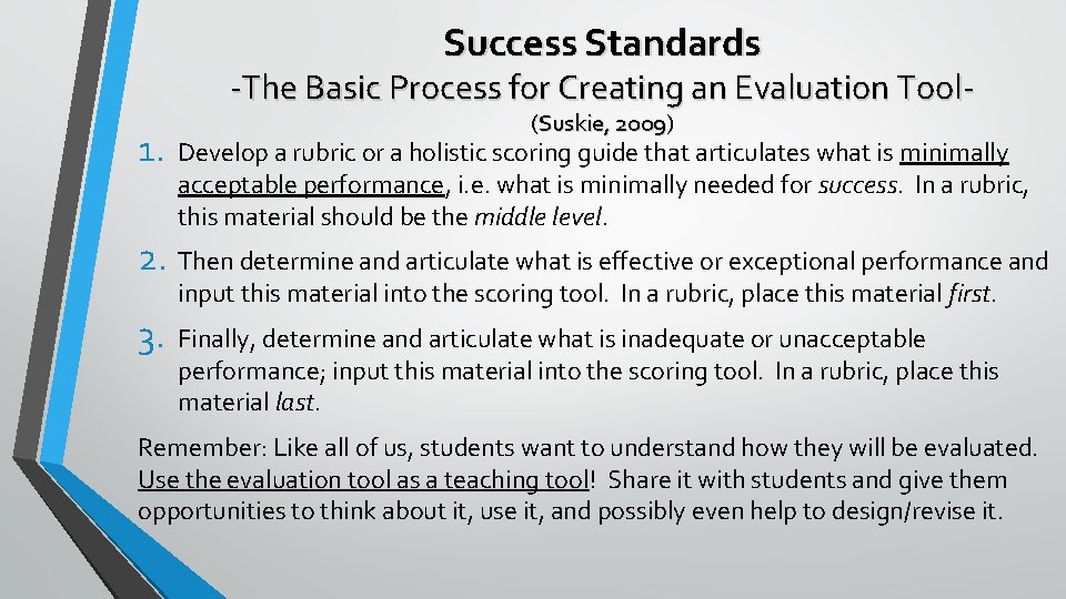 Success Standards -The Basic Process for Creating an Evaluation Tool- 1. (Suskie, 2009) Develop