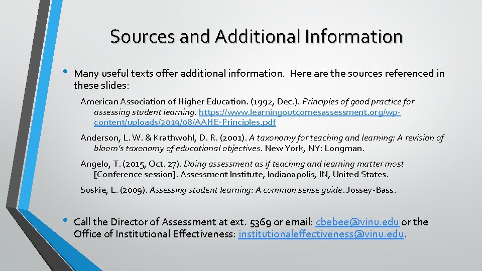 Sources and Additional Information • Many useful texts offer additional information. Here are the